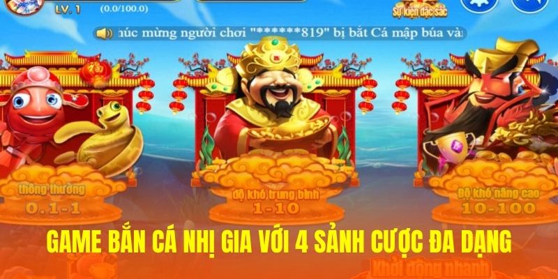 Game Bắn Cá Nhị Gia với 4 sảnh cược đa dạng