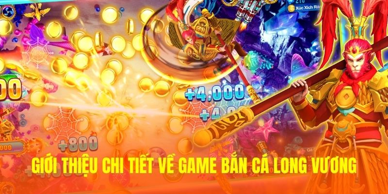 Giới thiệu chi tiết về game Bắn Cá Long Vương