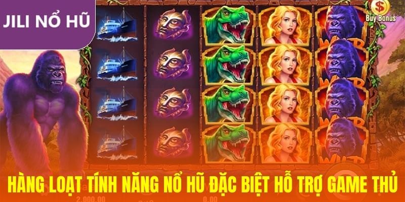 Hàng loạt tính năng nổ hũ đặc biệt hỗ trợ game thủ