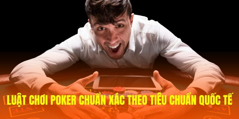 Hướng Dẫn Luật Chơi Poker Chi Tiết Dễ Hiểu, Dễ Chơi Tại 23Win