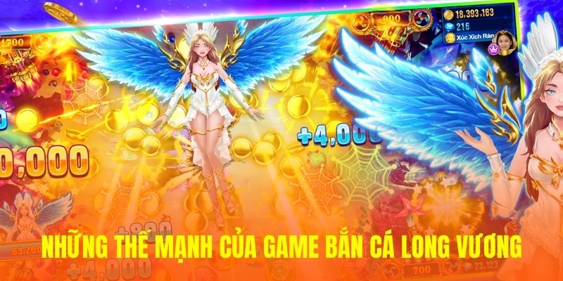 Những thế mạnh của game Bắn Cá Long Vương